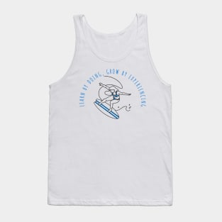 Learn by doing, grow by experiencing. - Experiential Learning Tank Top